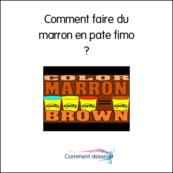 Comment faire du marron en pate fimo